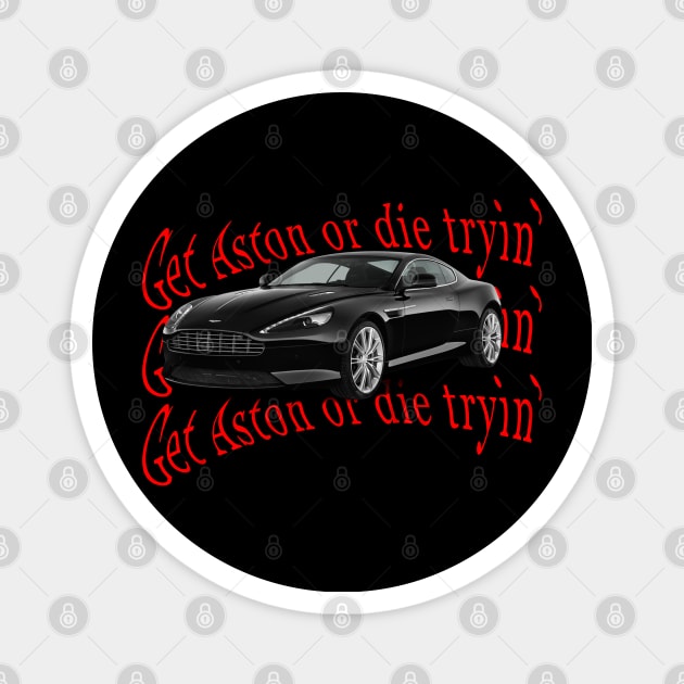 Get Aston or die tryin OG Magnet by CharlieCreator